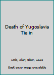 Paperback Death of Yugoslavia Tie in Book