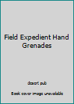 Paperback Field Expedient Hand Grenades Book