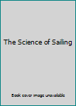 Unknown Binding The Science of Sailing Book