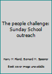 Paperback The people challenge: Sunday School outreach Book