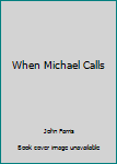 Hardcover When Michael Calls Book
