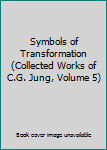 Hardcover Symbols of Transformation (Collected Works of C.G. Jung, Volume 5) Book