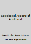 Paperback Sociological Aspects of Adulthood Book