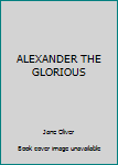 Hardcover ALEXANDER THE GLORIOUS Book