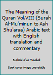 Unknown Binding The Meaning of the Quran Vol.VIII (Surah Al-Mu'minun to Ash Shu'araa) Arabic text with English translation and commentary Book