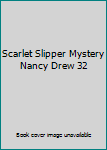 Unknown Binding Scarlet Slipper Mystery Nancy Drew 32 Book