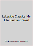 Hardcover Lakeside Classics My Life East and West Book