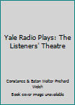 Yale Radio Plays: The Listeners' Theatre