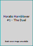 Horatio Hornblower #1 - The Duel