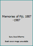 Paperback Memories of Fiji, 1887-1987 Book