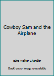 Hardcover Cowboy Sam and the Airplane Book