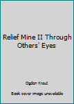 Paperback Relief Mine II Through Others' Eyes Book