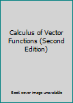 Hardcover Calculus of Vector Functions (Second Edition) Book