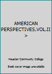 Paperback AMERICAN PERSPECTIVES,VOL.II > Book