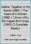 Mass Market Paperback Gather Together in My Name (1980) / The Heart of a Woman (1989) / I Know Why the Caged Bird Sings (1993) (3 Complete Books) Book