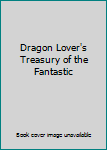 Audio CD Dragon Lover's Treasury of the Fantastic Book