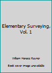 Elementary Surveying, Vol. 1