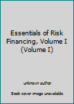 Unknown Binding Essentials of Risk Financing, Volume I (Volume I) Book
