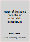 Unknown Binding Vision of the aging patient;: An optometric symposium, Book
