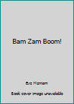 Paperback Bam Zam Boom! Book