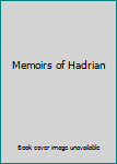 Hardcover Memoirs of Hadrian Book