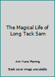 Library Binding The Magical Life of Long Tack Sam Book