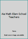 Paperback Aie Math Elem School Teachers Book
