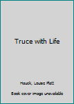 Hardcover Truce with Life Book