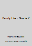 Paperback Family Life - Grade K Book