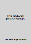 Hardcover THE GOLDEN RENDEZVOUS Book