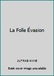 Paperback La Folle Évasion Book