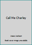 Paperback Call Me Charley Book