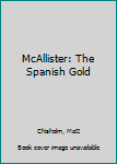 McAllister And The Spanish Gold - Book #2 of the McAllister