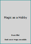 Hardcover Magic as a Hobby Book