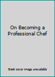 Paperback On Becoming a Professional Chef Book