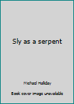 Paperback Sly as a serpent Book