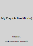 Paperback My Day (Active Minds) Book