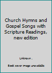 Hardcover Church Hymns and Gospel Songs with Scripture Readings, new edition Book