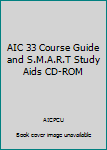 Paperback AIC 33 Course Guide and S.M.A.R.T Study Aids CD-ROM Book