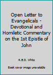 Hardcover Open Letter to Evangelicals - Devotional and Homiletic Commentary on the 1st Epistle of John Book