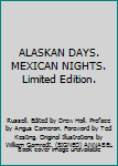 Hardcover ALASKAN DAYS. MEXICAN NIGHTS. Limited Edition. Book