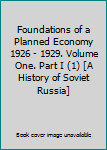Hardcover Foundations of a Planned Economy 1926 - 1929. Volume One. Part I (1) [A History of Soviet Russia] Book