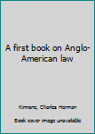 Unknown Binding A first book on Anglo-American law Book