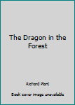 Hardcover The Dragon in the Forest Book