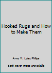 Hardcover Hooked Rugs and How to Make Them Book