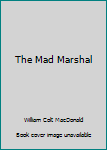 Paperback The Mad Marshal Book