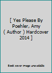 Hardcover [ Yes Please By Poehler, Amy ( Author ) Hardcover 2014 ] Book