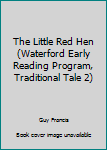 Paperback The Little Red Hen (Waterford Early Reading Program, Traditional Tale 2) Book