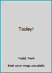 Hardcover Tooley! Book