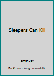 Hardcover Sleepers Can Kill Book